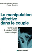 La manipulation affective dans le couple, faire face à un pervers narcissique.